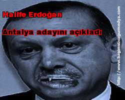 Halife Erdoğan Antalya adayını açıkladı