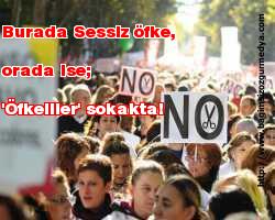 Burada Sessiz öfke, orada ise; 'Öfkeliler' sokakta!