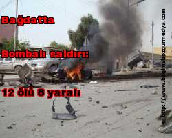 Bağdat'ta bombalı saldırı: 12 ölü 8 yaralı