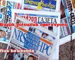 Büyük yolsuzluk operasyonu Rus basınında