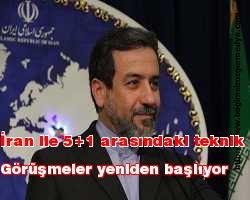 İran ile 5+1 arasındaki teknik görüşmeler yeniden başlıyor