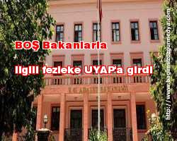 BOŞ Bakanlarla ilgili fezleke UYAP'a girdi
