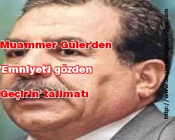Sanık Babası; Muammer Güler'den 'Emniyet'i gözden geçirin' talimatı
