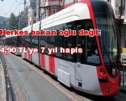 Herkes bakan oğlu değil: 4,90 TL'ye 7 yıl hapis