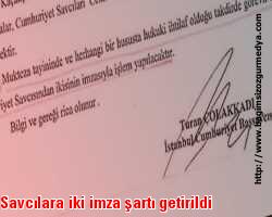 Savcılara iki imza şartı getirildi
