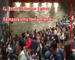 4. Evrim, Bilim ve Eğitim Sempozyumu tamamlandı