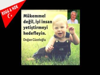 “Mükemmel değil iyi insan yetiştirelim” diyen Doğan Cüceoğlu hocanın öğrettikleri ve topluma (kamuya) katkıları 