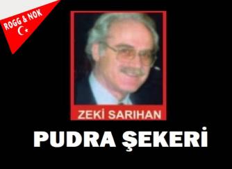 ZEKİ SARIHAN :PUDRA ŞEKERİ
