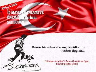 19 MAYIS'IN ANLAMI VE ÖNEMİ?