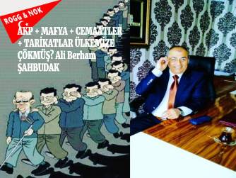 AKP + MAFYA + CEMAATLER + TARİKATLAR ÜLKEMİZE ÇÖKMÜŞ?
