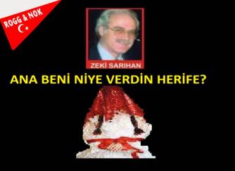 ANA BENİ NİYE VERDİN HERİFE?