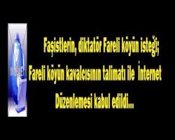Faşistlerin, diktatör Fareli köyün isteği; fareli köyün kavalcısının talimatı ile  İnternet düzenlem